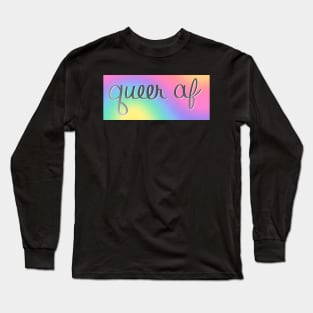 Queer AF Long Sleeve T-Shirt